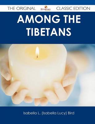 Book cover for Among the Tibetans - The Original Classic Edition