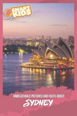 Cover of Unbelievable Pictures and Facts About Sydney