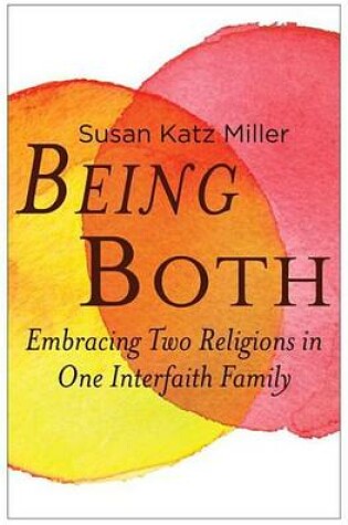 Cover of Being Both: Embracing Two Religions in One Interfaith Family