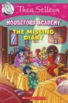 Book cover for Thea Stilton Mouseford Academy: #2 Missing Diary