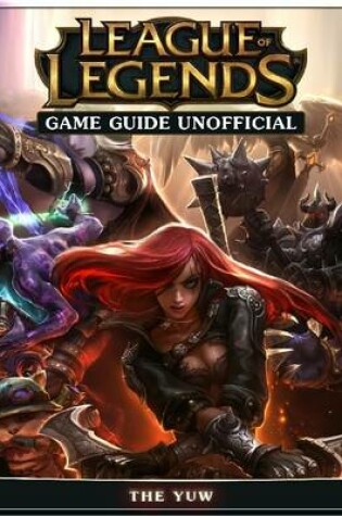 Cover of League of Legends Game Guide Unofficial