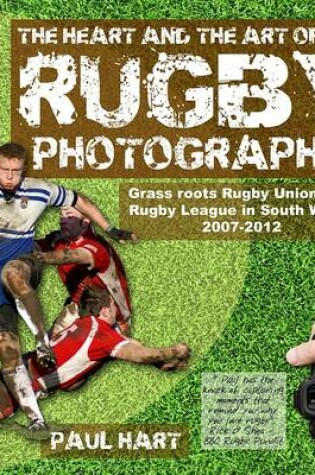 Cover of The Heart and the Art of My Rugby Photography