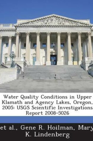 Cover of Water Quality Conditions in Upper Klamath and Agency Lakes, Oregon, 2005