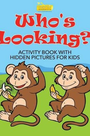 Cover of Who's Looking? Activity Book with Hidden Pictures for Kids