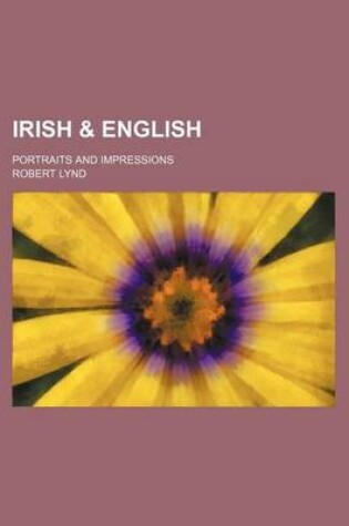 Cover of Irish & English; Portraits and Impressions