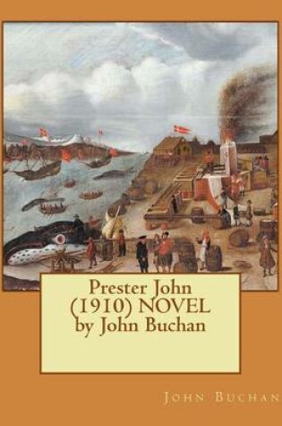 Cover of Prester John (1910) NOVEL by John Buchan