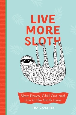 Cover of Live More Sloth