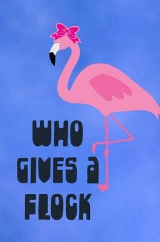 Cover of Who Gives A Flock