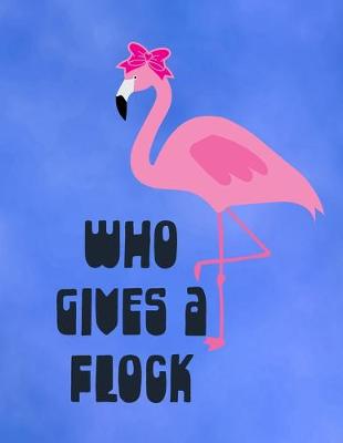 Book cover for Who Gives A Flock