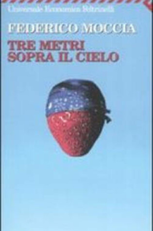 Cover of Tre Metri Sopra Il Cielo