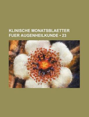 Book cover for Klinische Monatsblaetter Fuer Augenheilkunde (23)