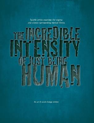 Book cover for The Incredible Intensity of Just Being Human