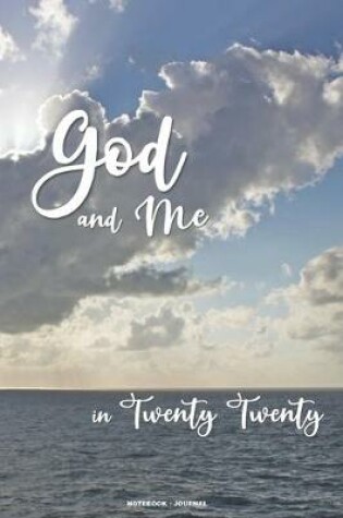 Cover of GOD and ME in Twenty Twenty Notebook Journal