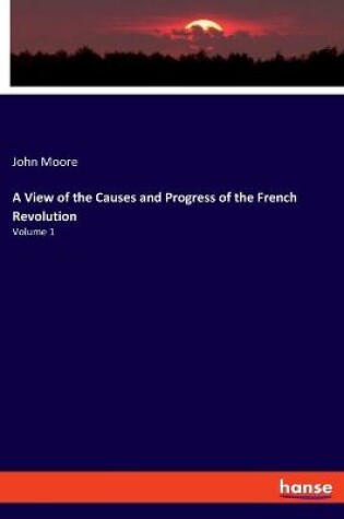 Cover of A View of the Causes and Progress of the French Revolution