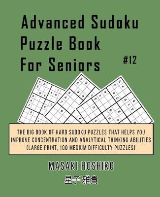 Book cover for Advanced Sudoku Puzzle Book For Seniors #12