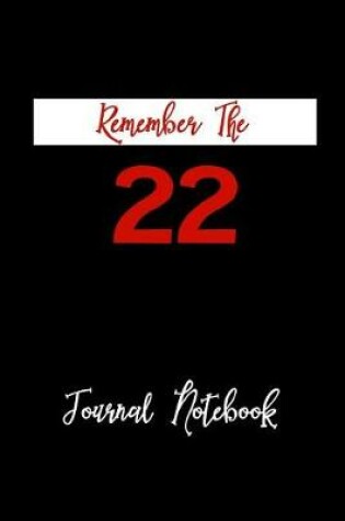 Cover of Remember the 22 Journal Notebook