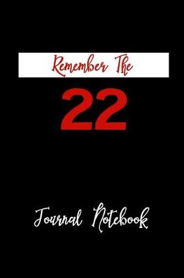Book cover for Remember the 22 Journal Notebook