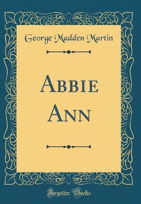 Book cover for Abbie Ann (Classic Reprint)
