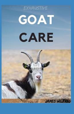 Book cover for Exhaustive Goat Care