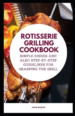 Book cover for Rotisserie Grilling Cookbook