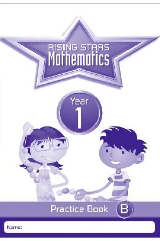 Cover of Rising Stars Mathematics Year 1 Practice Book B