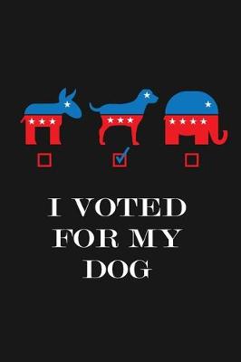 Book cover for I Voted For My Dog