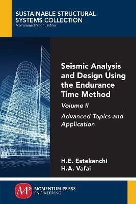 Book cover for Seismic Analysis and Design Using the Endurance Time Method, Volume II