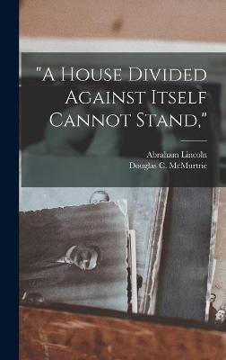 Book cover for A House Divided Against Itself Cannot Stand,