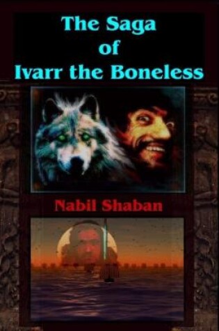 Cover of The Saga of Ivarr the Boneless