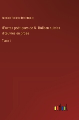 Cover of OEuvres po�tiques de N. Boileau suivies d'oeuvres en prose