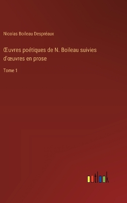 Book cover for OEuvres po�tiques de N. Boileau suivies d'oeuvres en prose