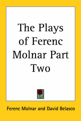 Book cover for The Plays of Ferenc Molnar Part Two