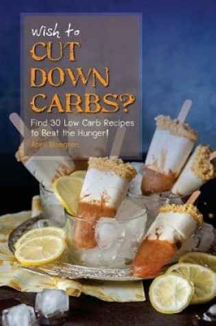 Cover of Wish to Cut Down Carbs?