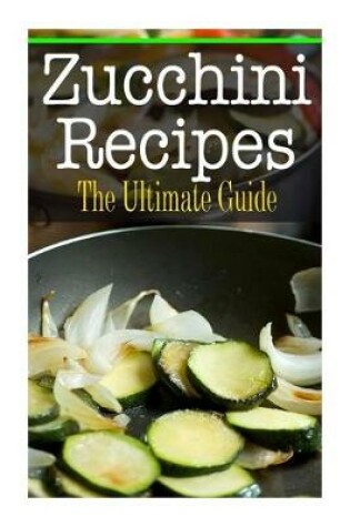 Cover of Zucchini Recipes