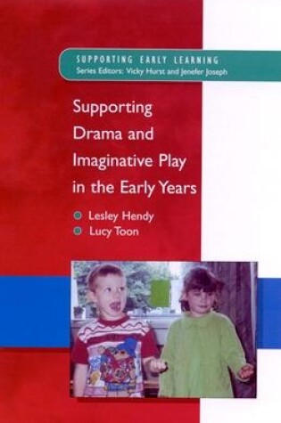 Cover of Supporting Drama and Imaginative Play in the Early Years