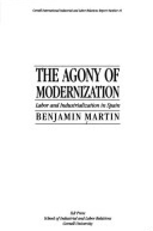 Cover of The Agony of Modernization: Labor and Industrialization in Spain