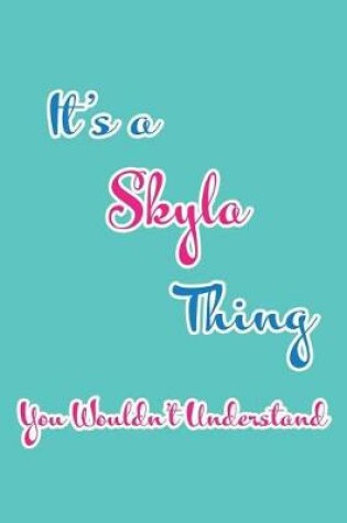 Cover of It's a Skyla Thing You Wouldn't Understand