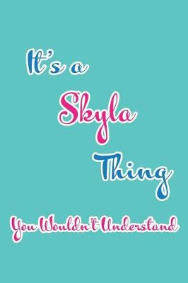 Book cover for It's a Skyla Thing You Wouldn't Understand