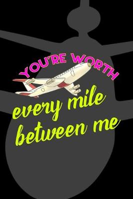 Book cover for You're Worth Every Mile Between Me