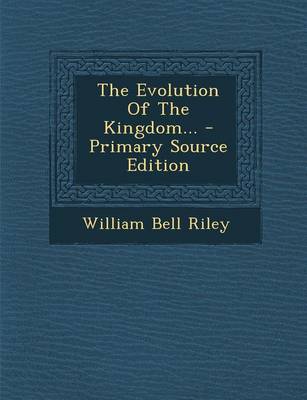 Book cover for The Evolution of the Kingdom... - Primary Source Edition