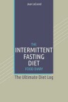 Book cover for The Intermittent Fasting Diet Food Diary