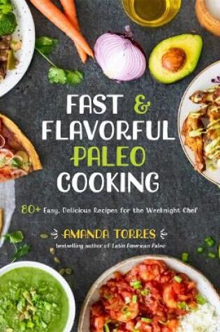 Cover of Fast & Flavorful Paleo Cooking