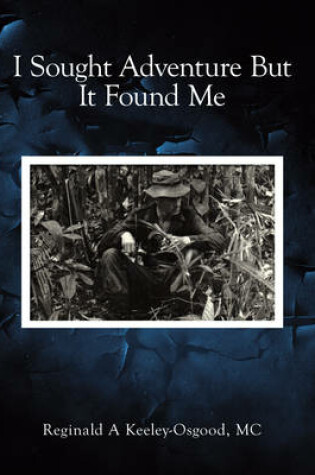 Cover of I Sought Adventure But it Found Me