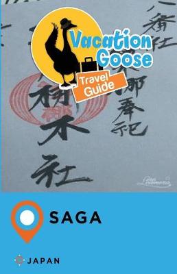 Book cover for Vacation Goose Travel Guide Saga Japan