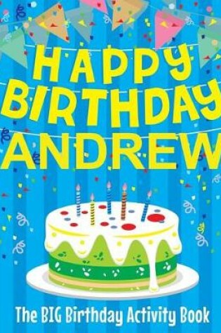 Cover of Happy Birthday Andrew - The Big Birthday Activity Book