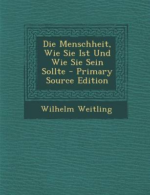 Book cover for Die Menschheit, Wie Sie Ist Und Wie Sie Sein Sollte