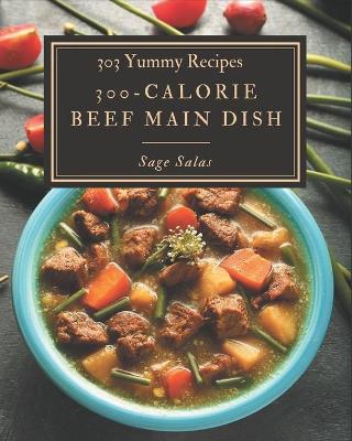 Book cover for 303 Yummy 300-Calorie Beef Main Dish Recipes