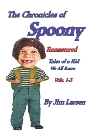 Cover of The Chronicles of Spoony Remastered