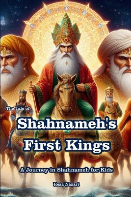 Book cover for The Tale of Shahnameh's First Kings