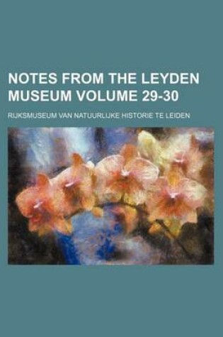 Cover of Notes from the Leyden Museum Volume 29-30